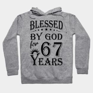 Blessed By God For 67 Years Hoodie